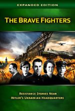 Watch The Brave Fighters: Resistance Stories Near Hitler\'s Ukrainian Headquarters Watch123movies