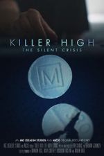 Watch Killer High: The Silent Crisis Watch123movies