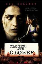 Watch Closer and Closer Watch123movies