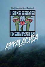 Watch In Defense of Plants: Appalachia Watch123movies
