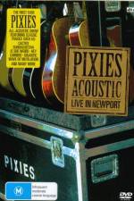 Watch Pixies  Acoustic Live in Newport Watch123movies