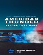Watch American Thunder: NASCAR to Le Mans Watch123movies