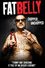 Watch Fatbelly: Chopper Unchopped Watch123movies