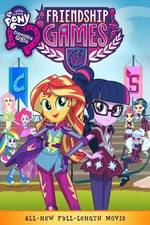 Watch My Little Pony: Equestria Girls - Friendship Games Watch123movies