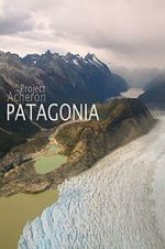 Watch Project Acheron: Patagonia Watch123movies