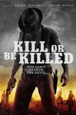 Watch Kill or Be Killed Watch123movies
