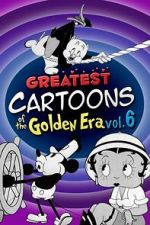 Watch Greatest Cartoons of the Golden Era Vol. 6 Watch123movies