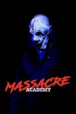Watch Massacre Academy Watch123movies