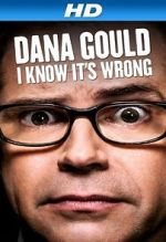 Watch Dana Gould: I Know It\'s Wrong Watch123movies