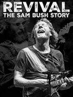 Watch Revival: The Sam Bush Story Watch123movies