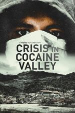 Watch Crisis in Cocaine Valley Watch123movies