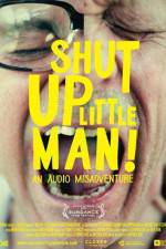 Watch Shut Up Little Man An Audio Misadventure Watch123movies