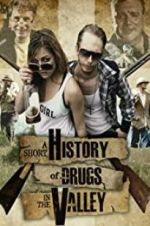 Watch A Short History of Drugs in the Valley Watch123movies