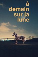 Watch À demain sur la Lune Watch123movies