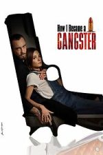 Watch How I Became a Gangster Watch123movies