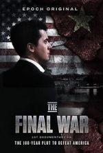 Watch The Final War: The 100 Year Plot to Defeat America Watch123movies