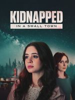 Watch Kidnapped in a Small Town Watch123movies