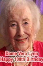 Watch Dame Vera Lynn: Happy 100th Birthday Watch123movies