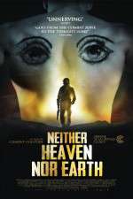 Watch Neither Heaven Nor Earth Watch123movies