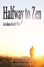 Watch Halfway to Zen Watch123movies