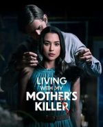 Watch Living with My Mother's Killer Watch123movies