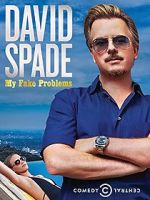 Watch David Spade: My Fake Problems (TV Special 2014) Watch123movies