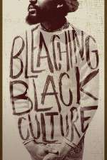 Watch Bleaching Black Culture Watch123movies