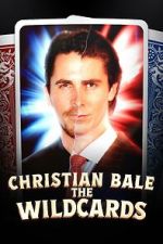 Watch The Wildcards: Christian Bale Watch123movies