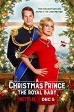 Watch A Christmas Prince: The Royal Baby Watch123movies