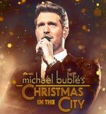 Watch Michael Buble\'s Christmas in the City (TV Special 2021) Watch123movies