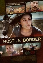 Watch Hostile Border Watch123movies