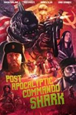 Watch Post Apocalyptic Commando Shark Watch123movies
