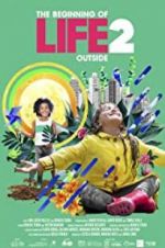 Watch The Beginning of Life 2: Outside Watch123movies