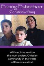 Watch Facing Extinction: Christians of Iraq Watch123movies