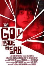 Watch The God Inside My Ear Watch123movies