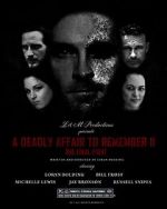 Watch A Deadly Affair to Remember II: The Final Fight Watch123movies