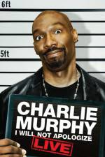 Watch Charlie Murphy I Will Not Apologize Watch123movies