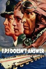 Watch F.P.1 Doesn\'t Answer Watch123movies