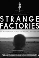 Watch Strange Factories Watch123movies