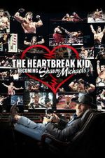 Watch The Heartbreak Kid: Becoming Shawn Michaels Watch123movies