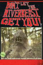 Watch Don't Let the Riverbeast Get You! Watch123movies