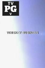 Watch Whiskey Business Watch123movies