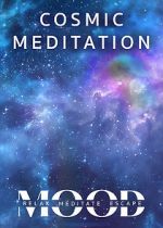 Watch Cosmic Meditation: Mood - Relax, Meditate, Escape Watch123movies