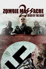 Watch Zombie Massacre 2: Reich of the Dead Watch123movies