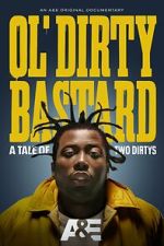 Watch Ol' Dirty Bastard: A Tale of Two Dirtys Watch123movies