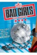 Watch Bad Girls: The Musical Watch123movies