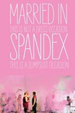 Watch Married in Spandex Watch123movies
