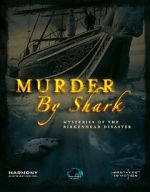 Watch Murder by Shark: Mysteries of the Birkenhead Disaster Watch123movies