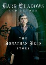 Watch Dark Shadows and Beyond - The Jonathan Frid Story Watch123movies