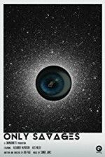 Watch Only Savages Watch123movies